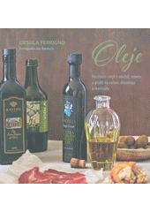 kniha Oleje Používání olejů z ořechů, semen a plodů na vaření, dressingy a marinády, Omega 2017