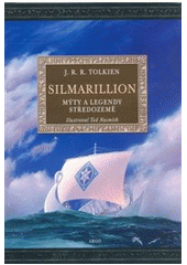 kniha Silmarillion mýty a legendy Středozemě, Argo 2008