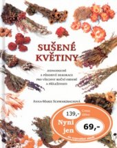 kniha Sušené květiny 30 jednoduchých a působivých aranžmá pro všechna roční období a příležitosti, Ottovo nakladatelství - Cesty 2000