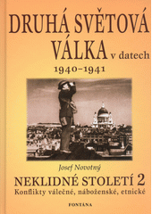 kniha Neklidné století 2. - Druhá světová válka 1940-1941. - konflikty válečné, náboženské, etnické 1900-2000, Ladislav Štainc 2004