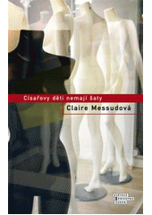 kniha Císařovy děti nemají šaty, Odeon 2008