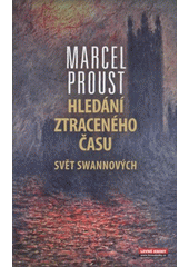 kniha Hledání ztraceného času. I, - Svět Swannových, Levné knihy 2007