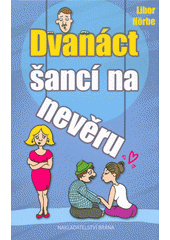 kniha Dvanáct šancí na nevěru, Brána 2018