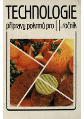 kniha Technologie přípravy pokrmů pro 2. ročník  středních odborných učilišť učební obor kuchař-číšník, zaměření kuchař a kuchař-číšník, Merkur 1984