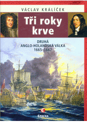 kniha Tři roky krve Druhá anglo-holandská válka 1665-1667, Epocha 2020