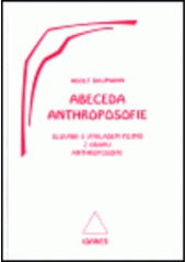 kniha Abeceda anthroposofie slovník s výkladem pojmů z oboru anthroposofie, IOANES 1999