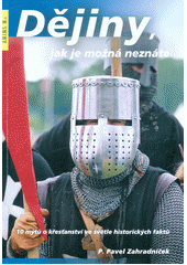 kniha Dějiny, jak je možná neznáte 10 mýtů o křesťanství ve světle historických faktů, A.M.I.M.S. 2016