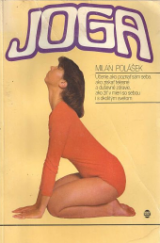 kniha Joga Učenie,ako poznať sám seba,ako získať tělesné a duševní zdravie,ako žiť v mieri so sebou a okolitým svetom, Šport 1988