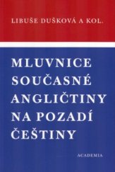 kniha Mluvnice současné angličtiny na pozadí češtiny, Academia 2006
