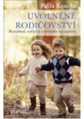 kniha Uvolněné rodičovství, Portál 2017