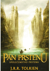 kniha Pán prstenů. Společenstvo Prstenu., Argo 2012