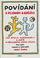 kniha Povídání o pejskovi a kočičce jak spolu hospodařili a ještě o všelijakých jiných věcech četba pro žáky zákl. škol : pro děti od 4 let, Albatros 1984