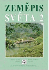 kniha Zeměpis světa 2 učebnice zeměpisu pro základní školy a víceletá gymnázia : Amerika, Asie, Nakladatelství České geografické společnosti 2008