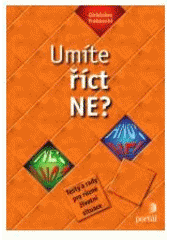 kniha Umíte říct ne? testy a rady pro různé životní situace, Portál 2007