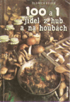 100 a 1 jídel z hub a na houbách