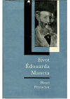 Život Édouarda Maneta