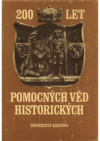 200 let pomocných věd historických na filozofické fakultě Univerzity Karlovy v Praze