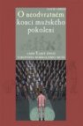 O neodvratném konci mužského pokolení, aneb, Tajný život takového normálního muže