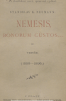 Nemesis, bonorum custos ...