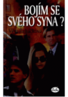 Bojím se svého syna?