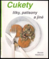 Cukety, lilky, patisony a jiné
