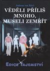 Věděli příliš mnoho, museli zemřít