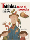 Tatínku, ta se ti povedla