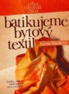 Batikujeme bytový textil