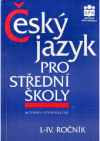 Český jazyk pro 1.-4. ročník středních škol (mluvnická a stylistická část)